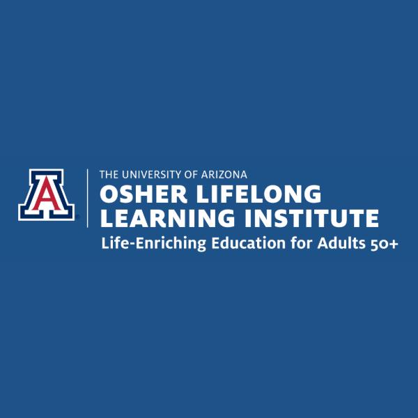 Osher Lifelong Learning Institute at the University of Arizona (OLLI-UA)